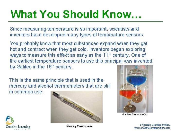 What You Should Know… Since measuring temperature is so important, scientists and inventors have