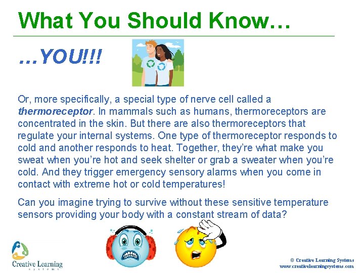 What You Should Know… …YOU!!! Or, more specifically, a special type of nerve cell