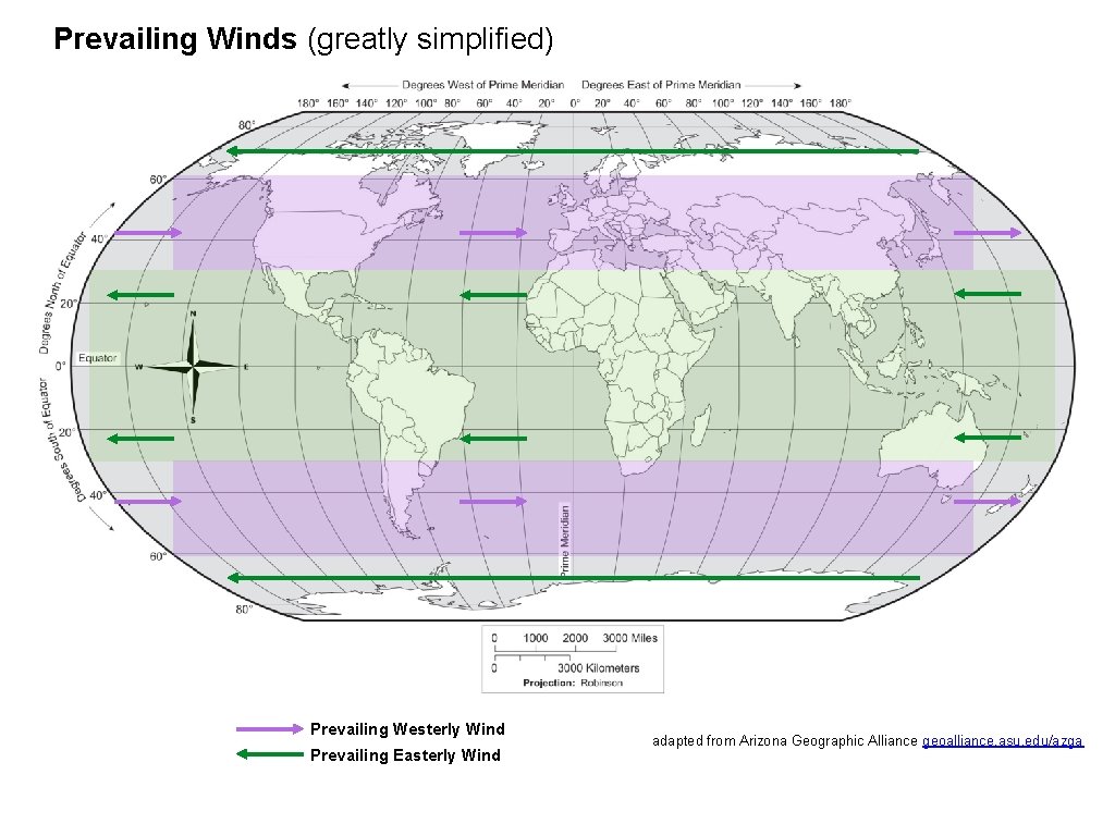 Prevailing Winds (greatly simplified) Prevailing Westerly Wind Prevailing Easterly Wind adapted from Arizona Geographic