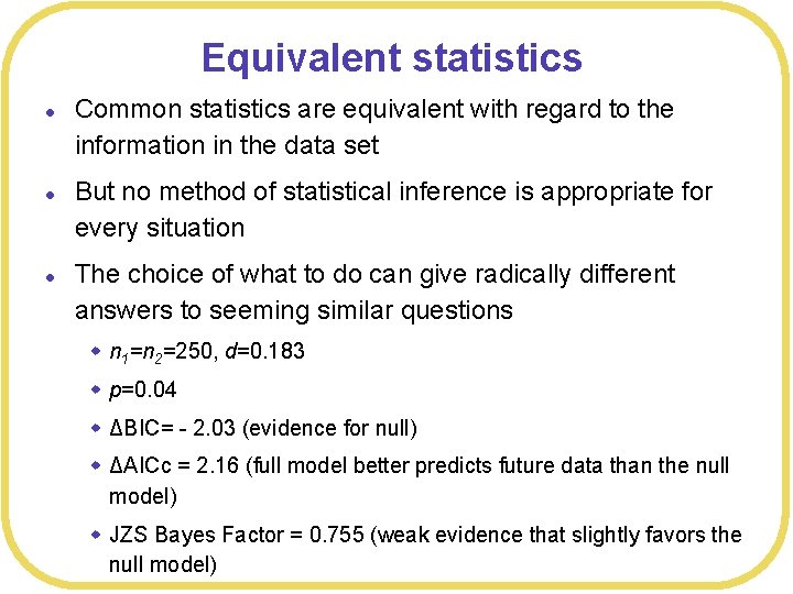 Equivalent statistics l l l Common statistics are equivalent with regard to the information