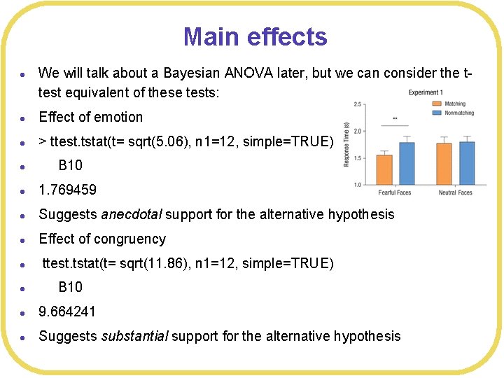 Main effects l We will talk about a Bayesian ANOVA later, but we can