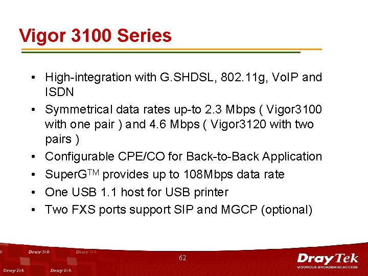Vigor 3100 Series • High-integration with G. SHDSL, 802. 11 g, Vo. IP and