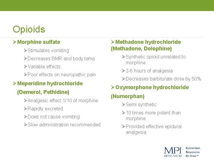 Opioids ØMorphine sulfate Ø Stimulates vomiting Ø Decreases BMR and body temp Ø Variable