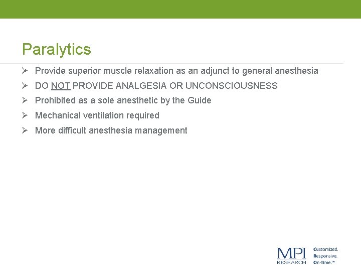 Paralytics Ø Provide superior muscle relaxation as an adjunct to general anesthesia Ø DO