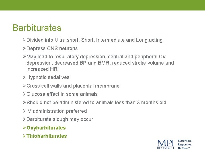 Barbiturates ØDivided into Ultra short, Short, Intermediate and Long acting ØDepress CNS neurons ØMay