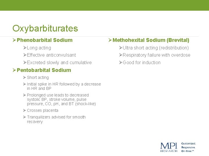 Oxybarbiturates ØPhenobarbital Sodium ØMethohexital Sodium (Brevital) Ø Long acting Ø Ultra short acting (redistribution)