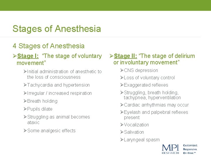 Stages of Anesthesia 4 Stages of Anesthesia ØStage I: “The stage of voluntary movement”