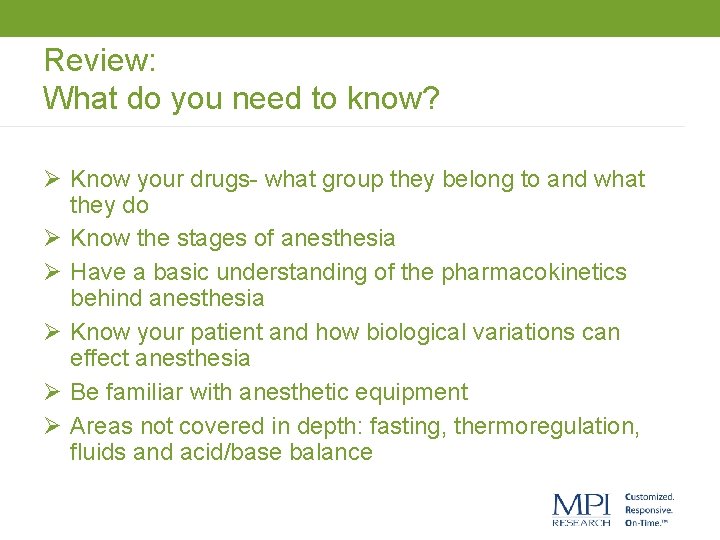Review: What do you need to know? Ø Know your drugs- what group they