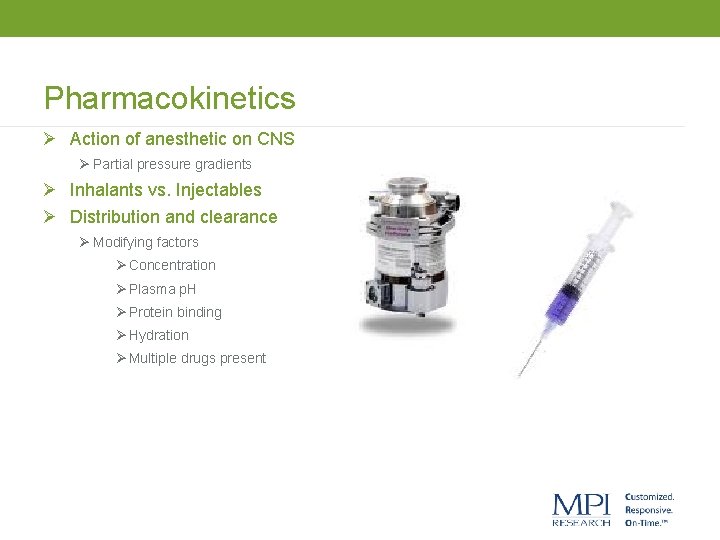 Pharmacokinetics Ø Action of anesthetic on CNS Ø Partial pressure gradients Ø Inhalants vs.