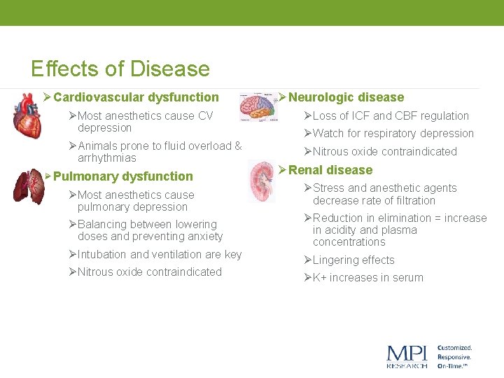 Effects of Disease ØCardiovascular dysfunction ØNeurologic disease Ø Most anesthetics cause CV depression Ø