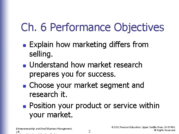 Ch. 6 Performance Objectives n n Explain how marketing differs from selling. Understand how
