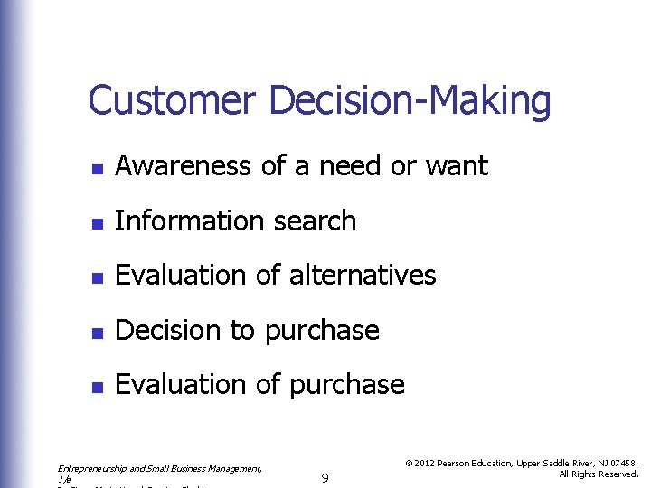 Customer Decision-Making n Awareness of a need or want n Information search n Evaluation