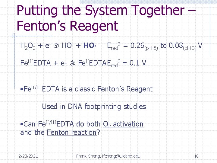 Putting the System Together – Fenton’s Reagent H 2 O 2 + e- HO-