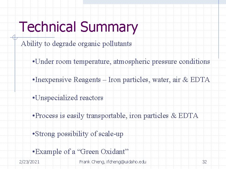 Technical Summary Ability to degrade organic pollutants • Under room temperature, atmospheric pressure conditions