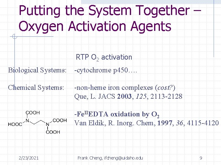 Putting the System Together – Oxygen Activation Agents RTP O 2 activation Biological Systems: