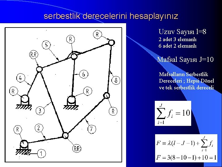 serbestlik derecelerini hesaplayınız Uzuv Sayısı l=8 2 adet 3 elemanlı 6 adet 2 elemanlı