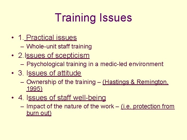 Training Issues • 1. Practical issues – Whole-unit staff training • 2. Issues of