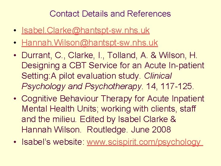 Contact Details and References • Isabel. Clarke@hantspt-sw. nhs. uk • Hannah. Wilson@hantspt-sw. nhs. uk