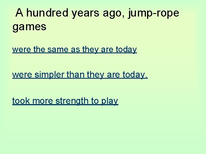 A hundred years ago, jump-rope games were the same as they are today were