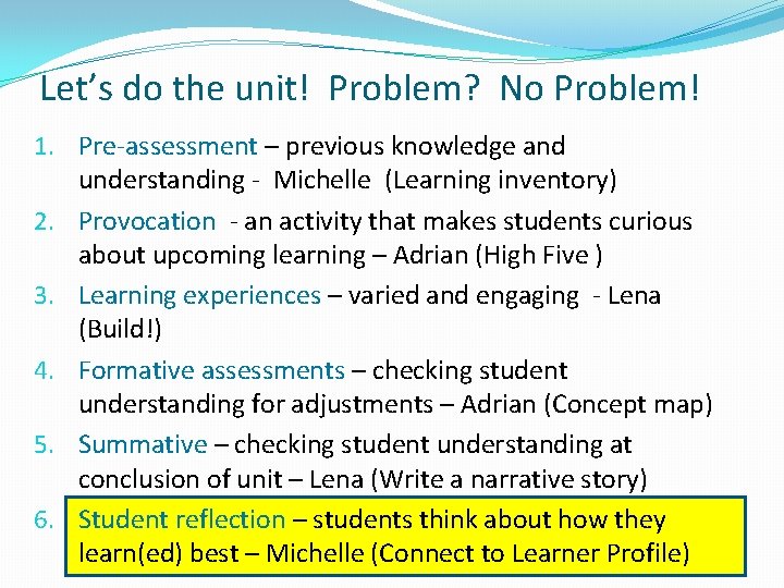 Let’s do the unit! Problem? No Problem! 1. Pre-assessment – previous knowledge and understanding