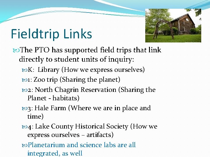 Fieldtrip Links The PTO has supported field trips that link directly to student units