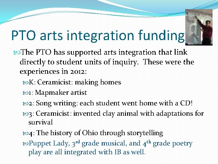 PTO arts integration funding The PTO has supported arts integration that link directly to