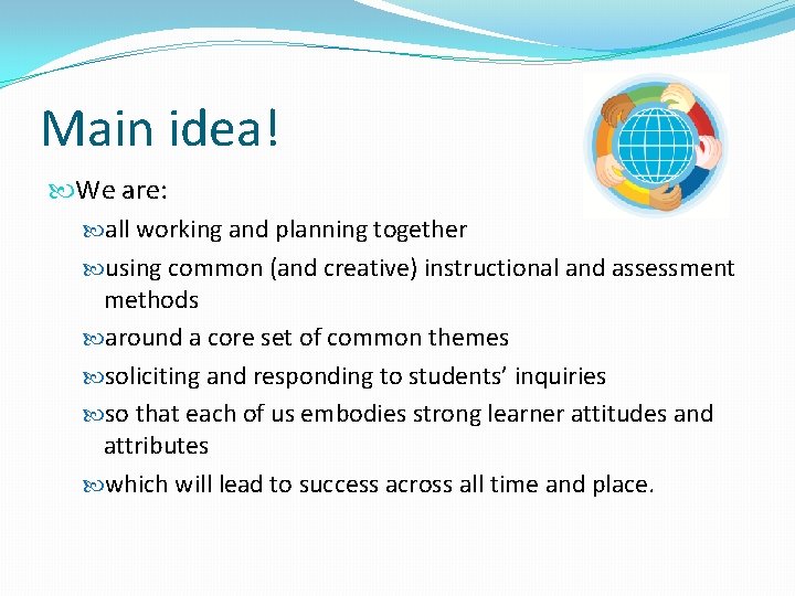 Main idea! We are: all working and planning together using common (and creative) instructional