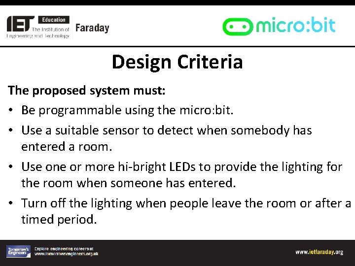 Design Criteria The proposed system must: • Be programmable using the micro: bit. •