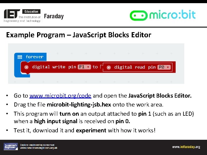 Example Program – Java. Script Blocks Editor • Go to www. microbit. org/code and