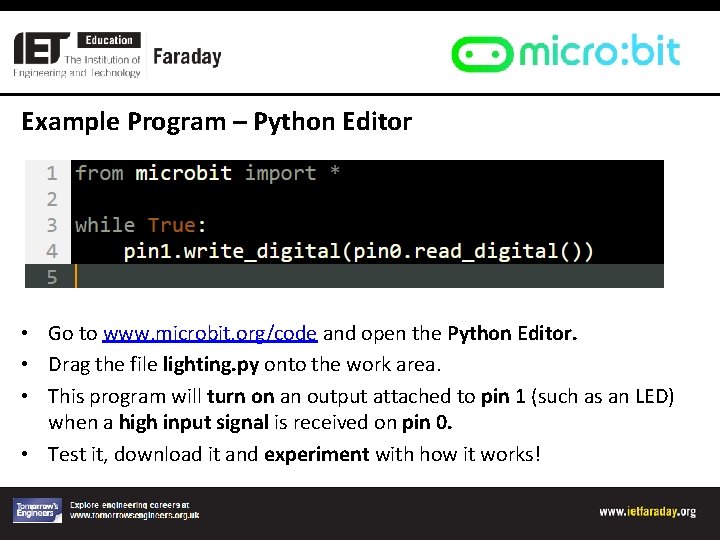 Example Program – Python Editor • Go to www. microbit. org/code and open the