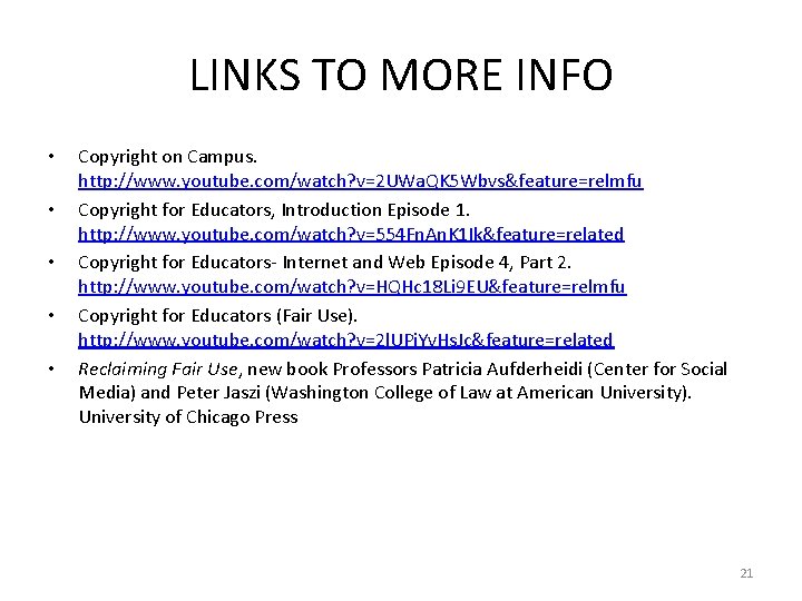 LINKS TO MORE INFO • • • Copyright on Campus. http: //www. youtube. com/watch?