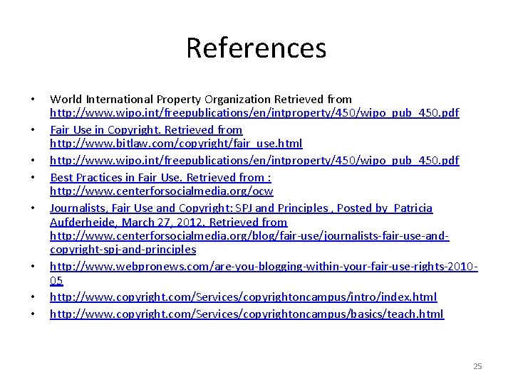 References • • World International Property Organization Retrieved from http: //www. wipo. int/freepublications/en/intproperty/450/wipo_pub_450. pdf