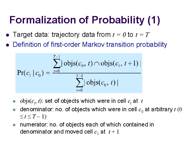 Formalization of Probability (1) l l Target data: trajectory data from t = 0