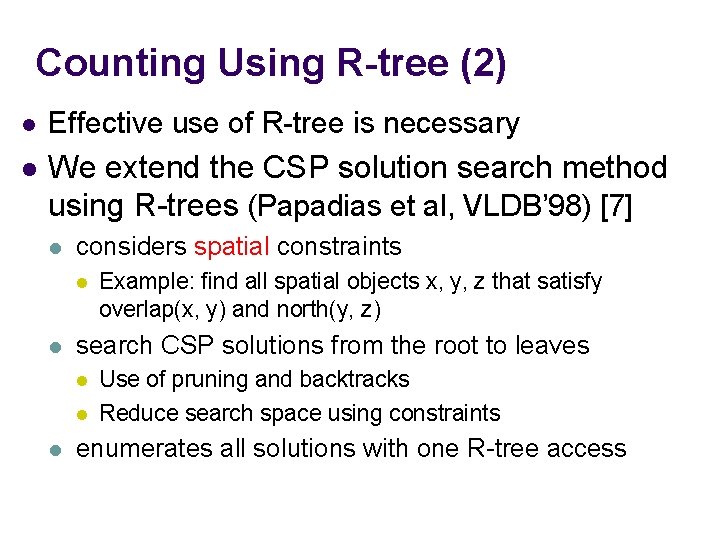 Counting Using R-tree (2) l Effective use of R-tree is necessary l We extend