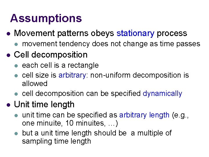 Assumptions l Movement patterns obeys stationary process l l Cell decomposition l l movement