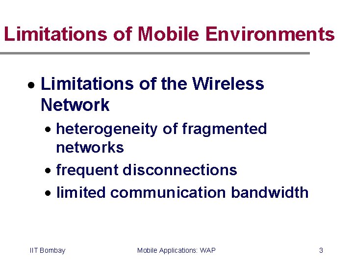 Limitations of Mobile Environments · Limitations of the Wireless Network · heterogeneity of fragmented