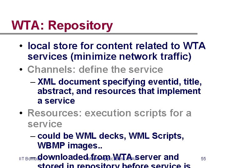 WTA: Repository • local store for content related to WTA services (minimize network traffic)