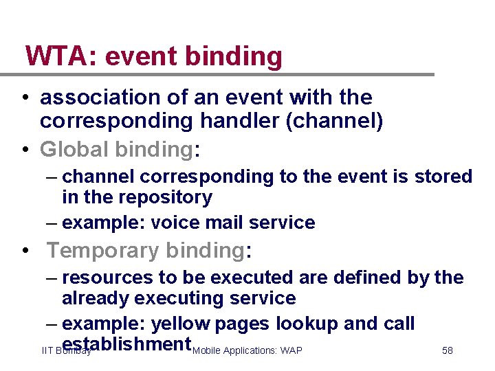 WTA: event binding • association of an event with the corresponding handler (channel) •