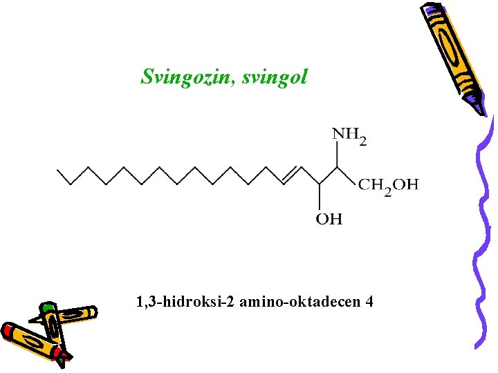 Svingozin, svingol 1, 3 -hidroksi-2 amino-oktadecen 4 