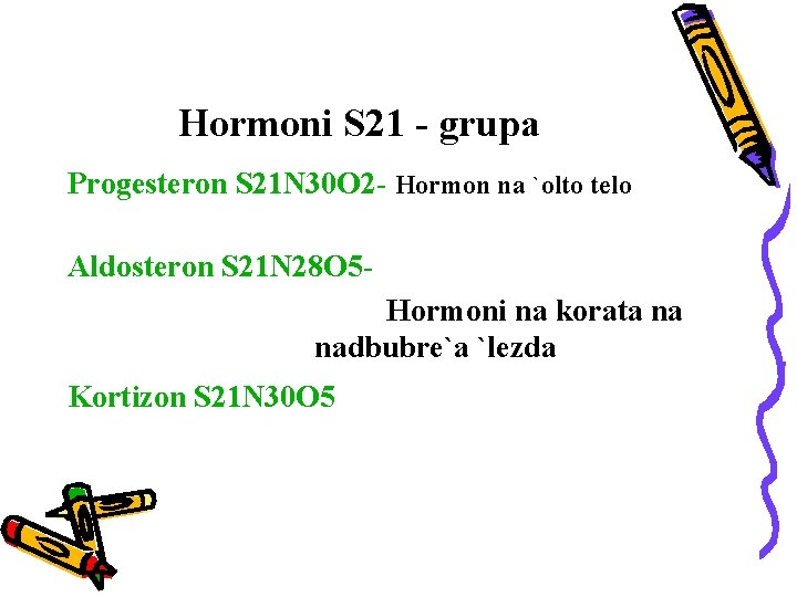 Hormoni S 21 - grupa Progesteron S 21 N 30 O 2 - Hormon