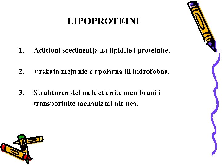 LIPOPROTEINI 1. Adicioni soedinenija na lipidite i proteinite. 2. Vrskata me|u nie e apolarna