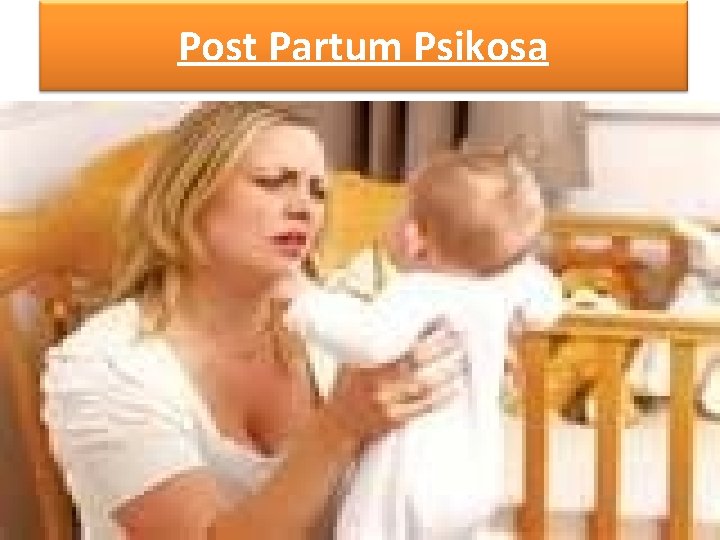 Post Partum Psikosa 