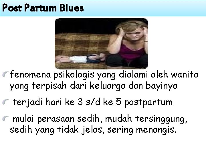 Post Partum Blues fenomena psikologis yang dialami oleh wanita yang terpisah dari keluarga dan