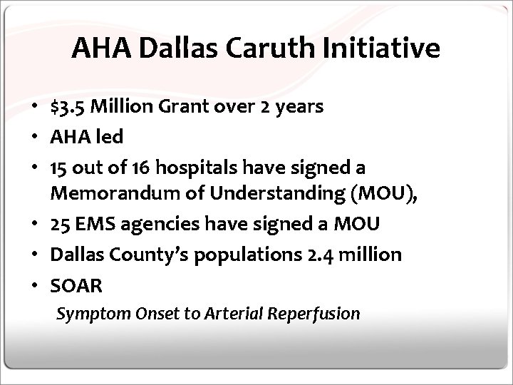 AHA Dallas Caruth Initiative • $3. 5 Million Grant over 2 years • AHA