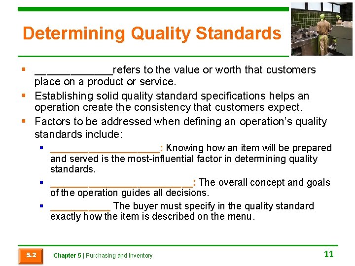 Determining Quality Standards § _______refers to the value or worth that customers place on