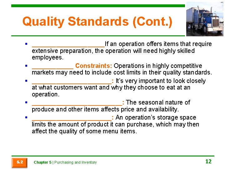 Quality Standards (Cont. ) § ___________If an operation offers items that require extensive preparation,