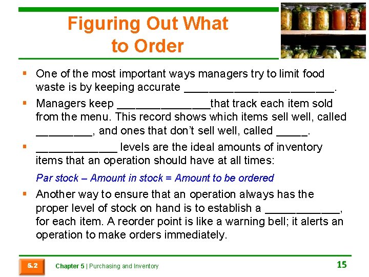 Figuring Out What to Order § One of the most important ways managers try