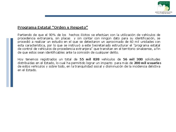 Programa Estatal "Orden y Respeto” Partiendo de que el 90% de los hechos ilícitos