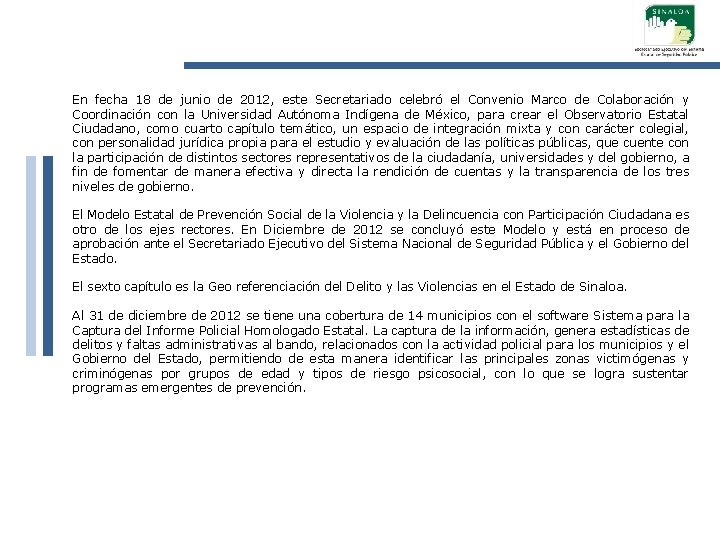 En fecha 18 de junio de 2012, este Secretariado celebró el Convenio Marco de