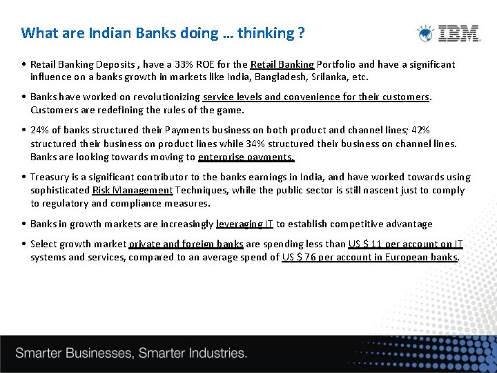 What are Indian Banks doing … thinking ? • Retail Banking Deposits , have